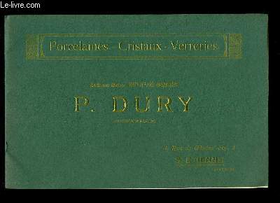 Catalogue P. Dury; de Porcelaines, Cristaux, Verreries.