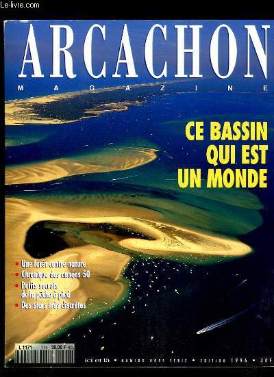 Arcachon Magazine N7 Hors-Srie : Ce bassin qui est un monde - Une fort contre nature, Des stars trs discrtes ...
