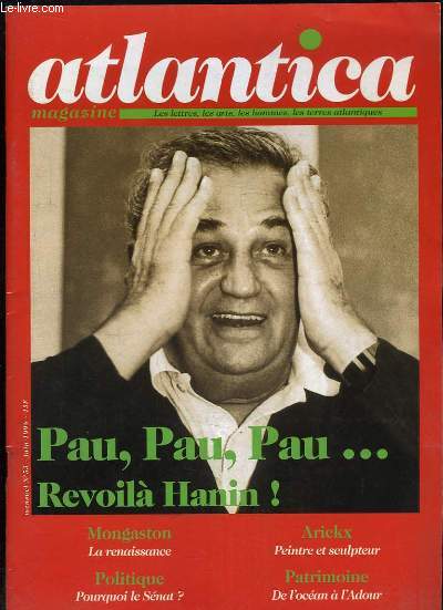 Atlantica Magazine, N°53 : Pau, Pau, Pau ... revoilà Hanin ! - Mongaston, La renaissance - Arickx, peintre et sculpteur - De l'océan à l'Adour ...