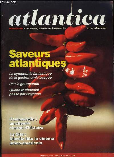 Atlantica Magazine, N68 : Saveurs Atlantiques, La symphonie fantastique de la gastronomie basque, Pau la gourmande, Quand le chocolat passe par Bayonne - La Cita, Biarritz fte le cinma latino-amricain ...