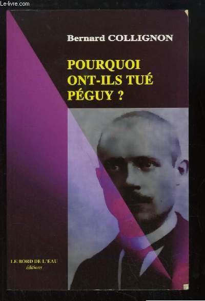 Pourquoi ont-ils tu Pguy ?