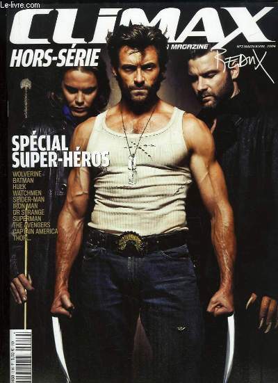 Climax Magazine Hors-Srie N3 : Spcial Super-Hros. Wolverine, Batman, Hulk, Watchmen, Spider-Man, The Avengers, Captai America, Thor ...