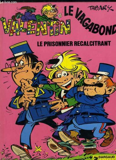 Le Prisonnier rcalcitrant. Valentin le Vagabond.