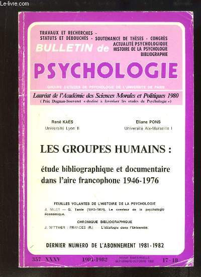 Bulletin de Psychologie N357, XXXVe anne, fascicule 17 - 18 : Les Groupes Humains, etude bibliographique et documentaire dans l'aire francophone 1946 - 1976