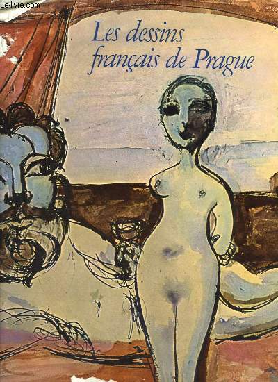 Les Dessins Franais de Prague, XIXe et XXe sicles.