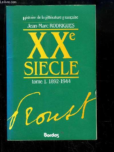 XXe sicle. TOME 1 : 1892 - 1944