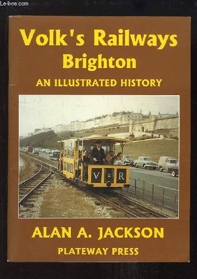 Volk's Railways, Brighton. An illustrated History.