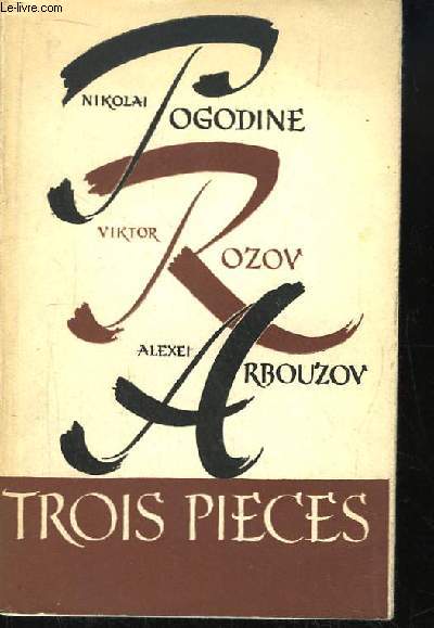 Trois Pices Sovitiques : Finale Pathtique, de Pogodine - Bonne Chance ! de Rozov - Tania, de Arbouzov.