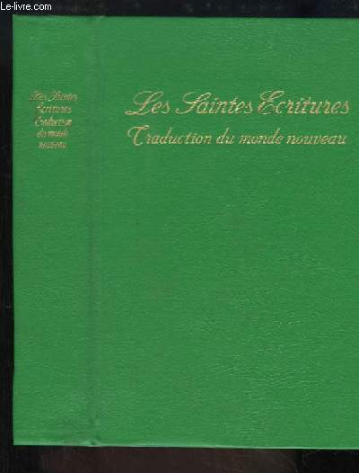Les Saintes Ecritures. Traduction du monde nouveau.