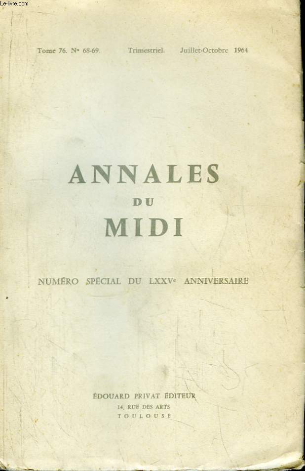 Annales du Midi, revue de la France mridionale. TOME 76, N68 - 69. Numro Spcial du LXXVe Anniversaire : La fodalit dans le Toulousain et la France mridionale, par LEWIS - Une famille de la campagne barcelonaise, par BONNASSIE ...