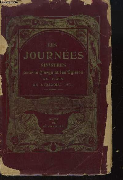 Les Journes Sinistres pour le Clerg et les Eglises de Paris, en avril - mai 1871. Episodes mouvants et authentiques, raconts  la jeunesse.