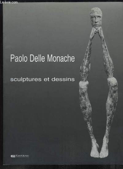 Paolo Delle Monache (sculptures et dessins).