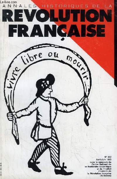 Annales Historiques de la Rvolution Franaise N280 : La place de la Rvolution Franaise dans la politisation des paysans, par EDELSTEIN - Espace et Rvolution, enqute, grande peur et fdrations, par URIU - Le suspect parisien en l'An II, par BOULANT