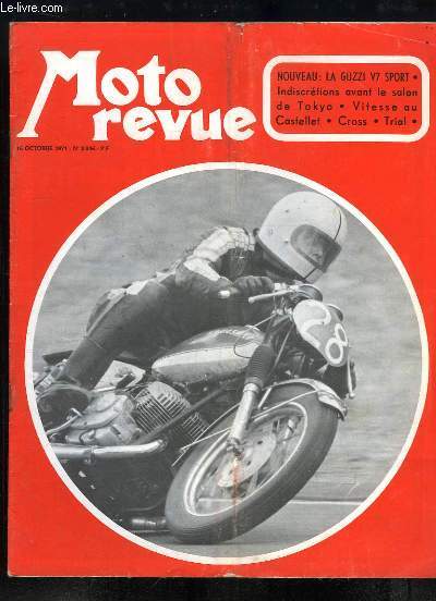 Moto Revue, N2046 : La Guzzi V7 Sport - Indiscrtions avant le Salon de Tokyo - Vitesse du Castelet - Cross - Trial - Moto  3 roues...