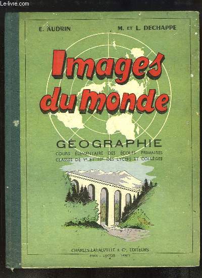 Images du monde. Gographie, cours lmentaire des coles primaires, Classes de 9e et 10e des lyces et collges.