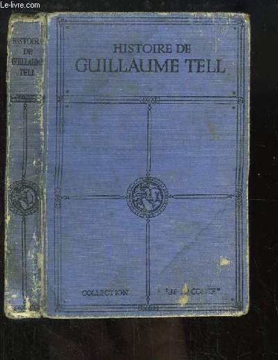 Histoire de Guillaume Tell et de ses Amis.