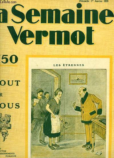 La Semaine Vermot de tout pour tous, N8, 2me anne : Les Etrennes - Les Cables sous-marins - Bibelots et Franfeluches - Les plantes d'appartement - Un mariage manqu, illustr par M. CUVILLIER ...