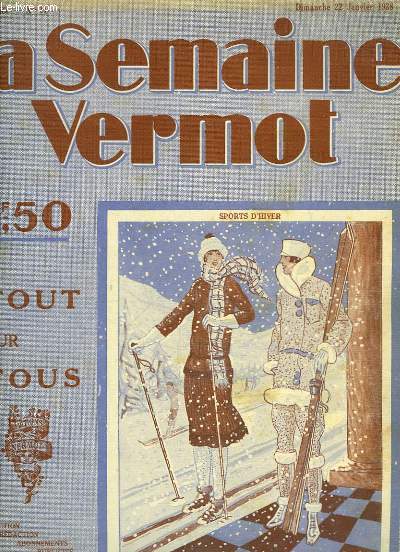 La Semaine Vermot de tout pour tous, N11, 2me anne : Sports d'Hiver - La Tragdie d'Herculanum - La dfense des trains contre la neige - Prises de vue crpusculaires - L'Asthme - Un oubli impardonnable, illustr par J. SAUNIER ...