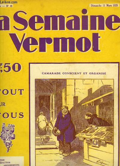 La Semaine Vermot de tout pour tous, N18 - 2me anne : Camarade conscient et organis - La France ignore d'aprs le livre de E.A. Martel - Congrs Pan-amricain de la tuberculose - Blanchisserie scientifique - Le cinma dans la prison ...