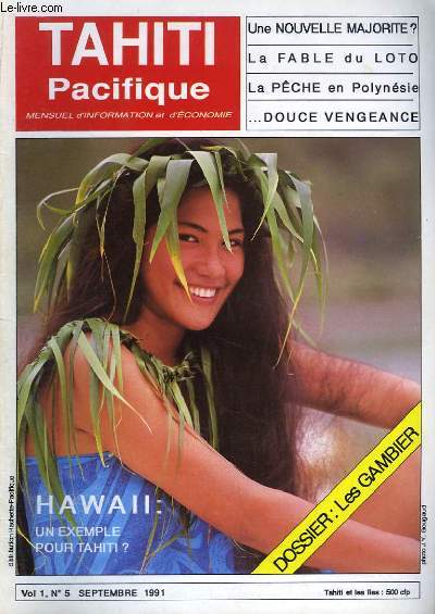 Tahiti Pacifique, N5 - Volume 1 : Hawai, un exemple pour Tahiti ? - Les Gambier - La fable du Loto - La pche en Polynsie ...