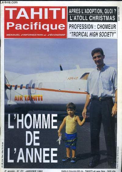 Tahiti Pacifique, N21 - Volume 3 : L'homme de l'anne - Aprs l'adoption, quoi ? L'Atoll Christmas - Profession : chmeur - Topical High Society ...