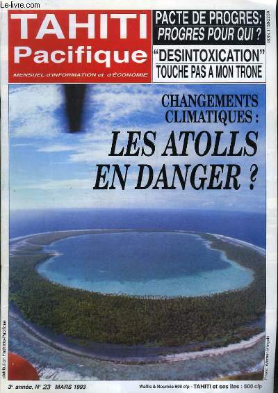 Tahiti Pacifique, N3 - Volume 3 : Changements climatiques, les atolls en danger ? - Aroport de Bora Bora, 50 ans - Rougier, un saint homme ? ...