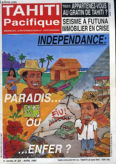 Tahiti Pacifique, N24 - Volume 3 : Indpendance, Paradis ... ou Enfer ? - Sisme  Futuna, immobilier en crise - Du Rififi  Pare Nui - Les Francs-Maons, une secte ? ...