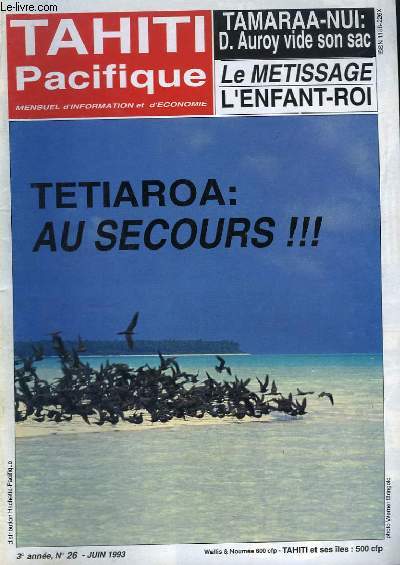 Tahiti Pacifique, N26 - Volume 3 : Tetiaroa, au secours ! - Tamaraa-Nui, D. Auroy vide son sac - Le metissage, l'enfant-roi ...