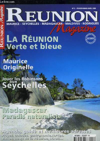 Runion Magazine, N2 : La Runion Verte et bleue - Maurice originelle - Jouer les Robinsons aux Seychelles - Madagascar, paradis naturaliste - Maisons anciennes de Sainte-Suzanne  la Runion - Michel Adam, peintre des Seychelles ...