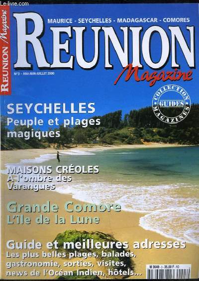 Runion Magazine, N3 : Seychelles, peuple et plages magiques - Maisons croles,  l'ombre des Varangues - Grande Comore, l'le de la Lune ...