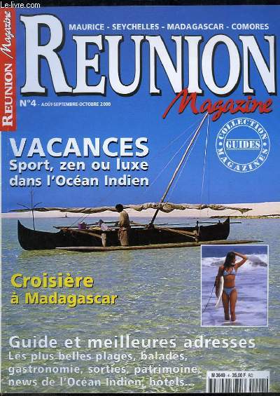 Runion Magazine, N4 : Vacances, sport, zen ou luxe dans l'Ocan Indien - Croisire  Madagascar - Balade enivrante de la canne au rhum - Jardins croles - Ka-ty Deslandes, sensuelle insulaire ...