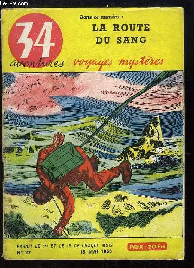 34 aventures , voyages, mystres N27 : La route du sang - Journal d'un stewart - Les iles flottantes - Jean Rey ...