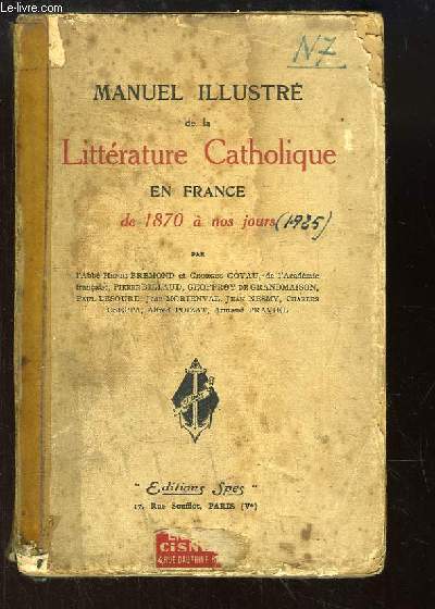 Manuel illustr de la Littrature Catholique en France de 1870  nos jours