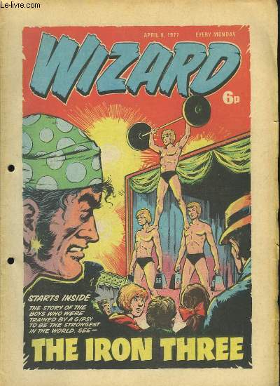 Wizard, du 9 avril 1977 : The Iron Three. The story of the boy who were trained by a Gipsy to be the strongest in the world .