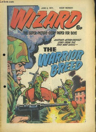Wizard, du 4 juin 1977 : Another Action-Packed story from the true war series, The Warrior Breed.