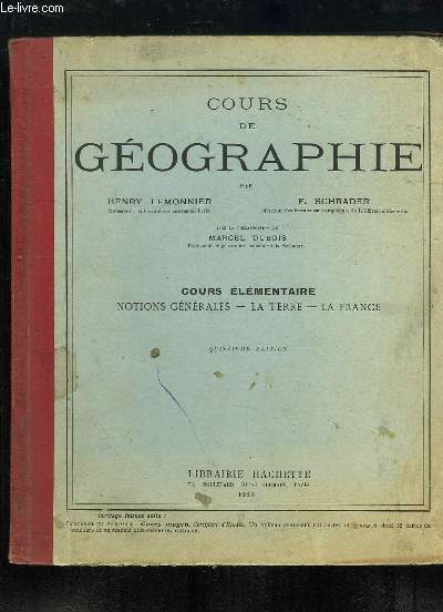 Cours de Gographie. Cours lmentaire - Notions gnrales, La Terre, La France.