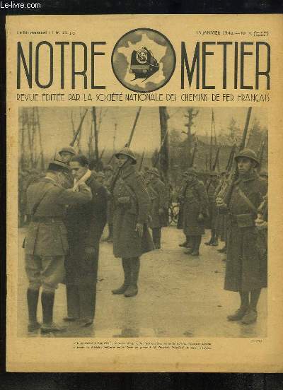 Notre Mtier N3 (srie de guerre) : Notre Ministre de l'Armement nous parle - Nol cheminot, 1939 - Mobilisations, la Vieille Ferraille ...