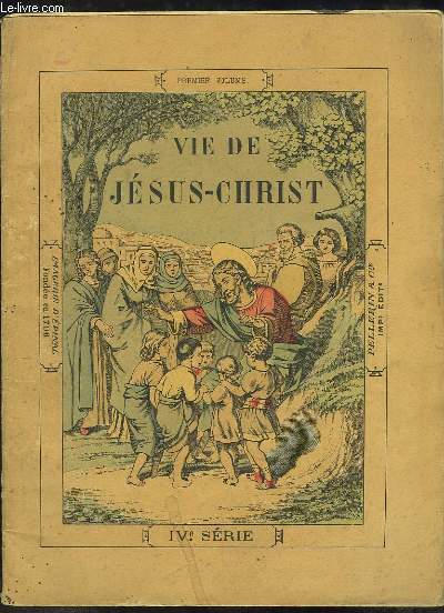 Vie de Jsus-Christ. IVe srie, 1er volume.
