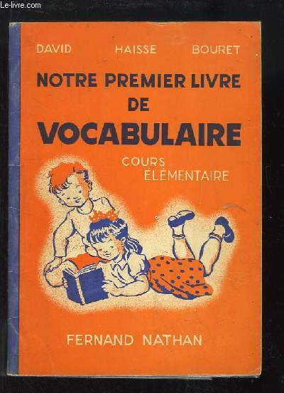 Notre Premier Livre de Vocabulaire. Vocabulaire par l'image. Cours lmentaire.