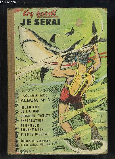 Coq Hardi, Album N3 (n12 : ingnieur de l'atome, n13 : Champion Cycliste, n14 : Explorateur, n15 : Plongeur sous-marin, n16 : Pilote d'essai).