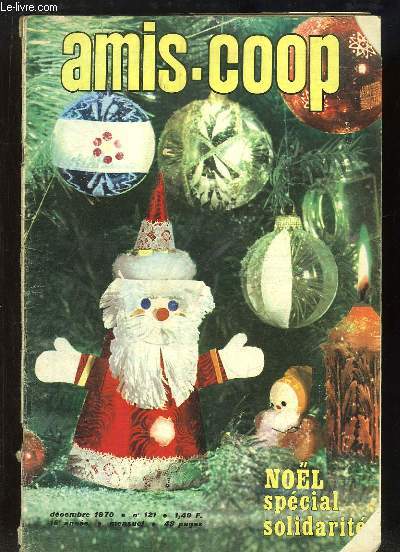 Amis-Coop N121 - 15e anne : Nol spcial solidarit - Dumbo - La rserve naturelle de la Pierreuse - Au coeur du sujet, comment fonctionne la Pompe-Coeur - Les Hommes et la faim ...