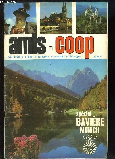 Amis-Coop N136 - 16e anne : Spcial Bavire, Munich - Petite Histoire de la Bicyclette - La Bavire  l'heure des Jeux de Munich - Tour de France 1972 ...