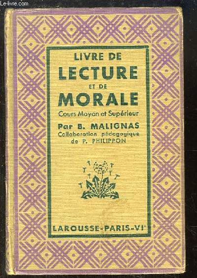 Livre de Lecture et de Morale. Cours moyen et suprieur.