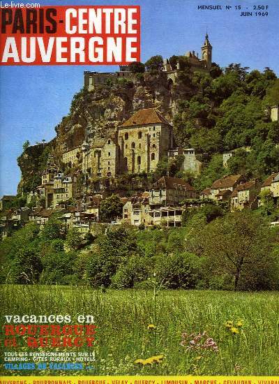 Paris-Centre-Auvergne, le magazine illustr du Massif Central. N15 : Vacances en Rouergue et Quercy ...