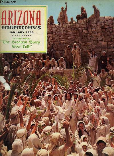Arizona Highways, Volume XLI - N1 : The Greatest Story Ever Told - Thunder in the Superstitions - The Santa Catalinas ...