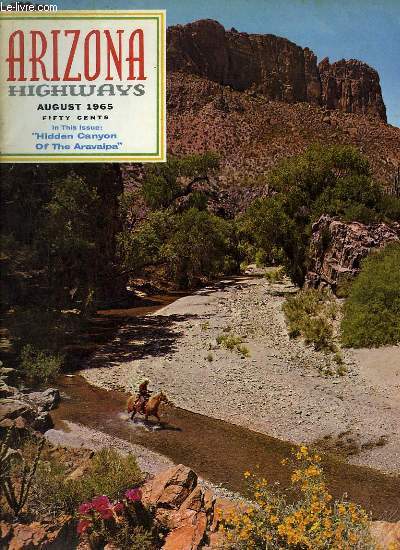 Arizona Highways, Volume XLI - N8 : Hidden Canyon of the Aravaipa - The Amerind Foundation - The Santa Gertrudis in Arizona ...