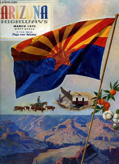 Arizona Highways, Volume XLVI - N3 : Flags over Arizona, par William N. CALDWELL - Mission San Xavier Del Bac -