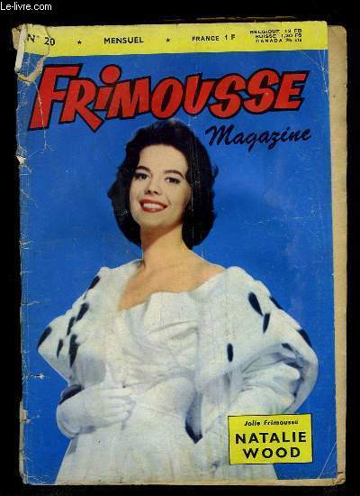 Frimousse Magazine n20 : Jolie frimousse, Natalie WOOD - Scaramouche - Yves Montand, le globetrotter de la chanson - Lueur sur la montagne, par Marijac ...