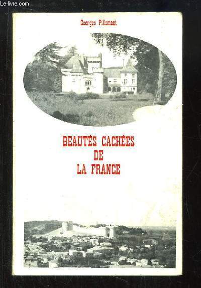 Beauts caches de la France (Centre et Sud).