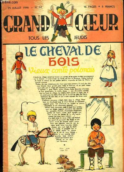 Grand Coeur n32 : Le Cheval de Bois. Vieux conte polonais ( suivre)